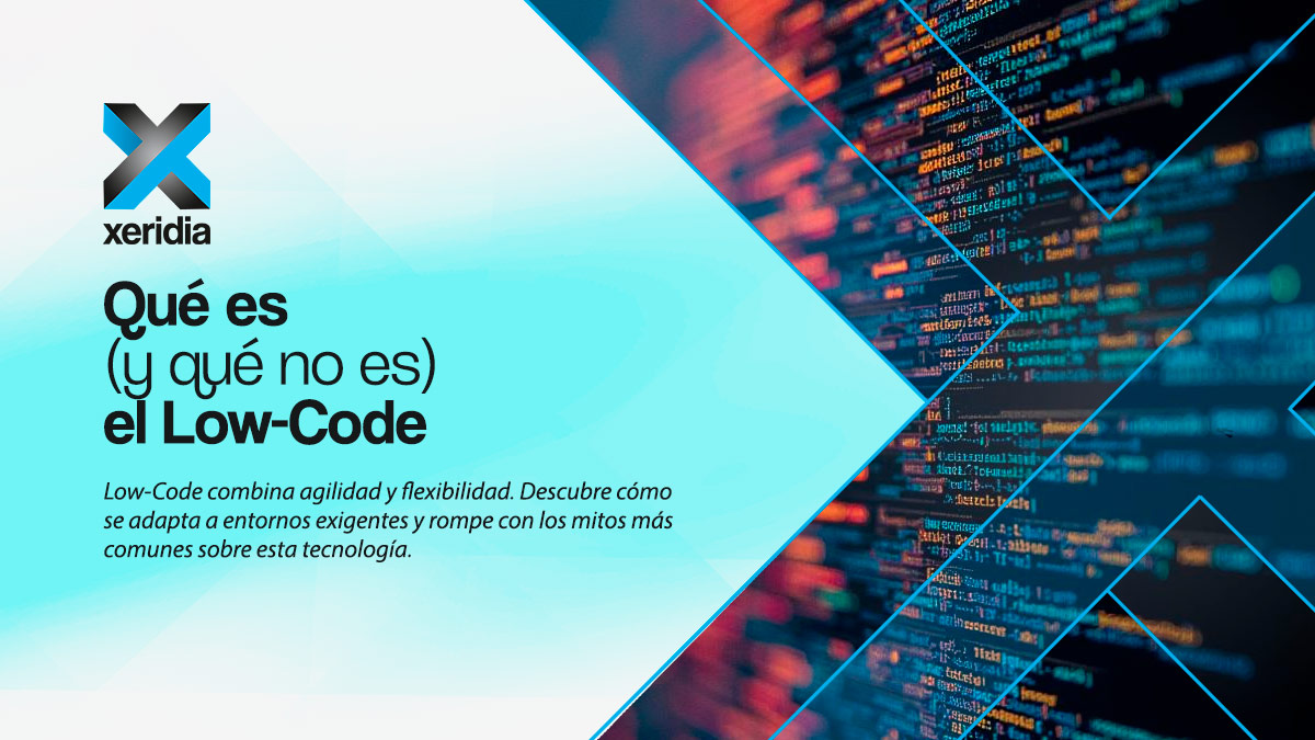 Qué es (y qué no es) el Low-Code | Xeridia