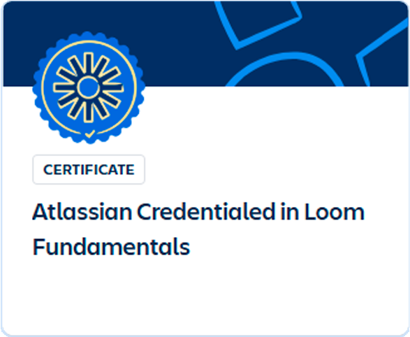 Atlassian Credentialed in Loom Fundamentals